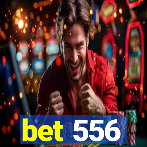 bet 556